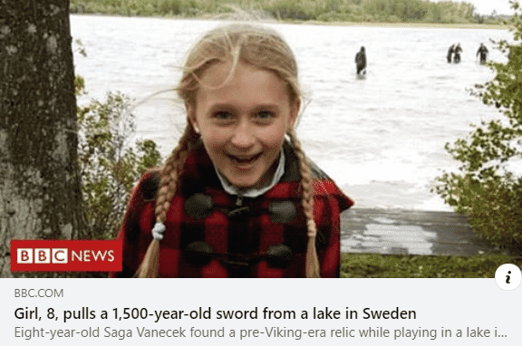 Girl in Sweeden finds sword at bottom of lake.